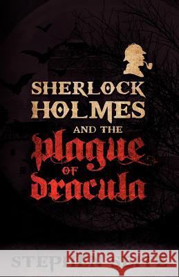 Sherlock Holmes and the Plague of Dracula: Revised and Updated 2nd Edition Seitz, Stephen 9781780921709 MX Publishing - książka