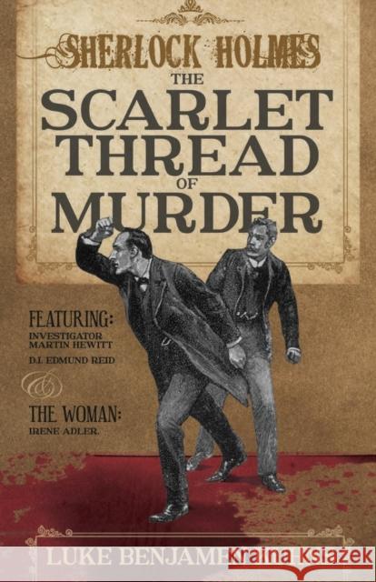 Sherlock Holmes and the Scarlet Thread of Murder: Two Sherlock Holmes Novellas from 1890 are Revealed for the First Time in This Single Volume. Luke Kuhns 9781780927855 MX Publishing - książka