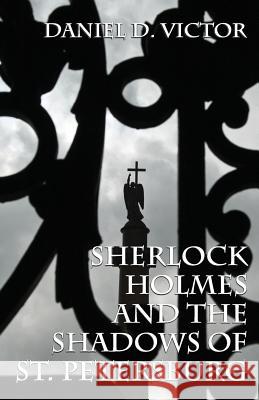Sherlock Holmes and The Shadows of St Petersburg Daniel D Victor 9781787052888 MX Publishing - książka