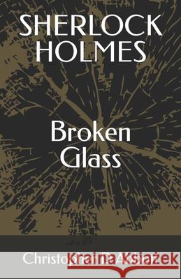 SHERLOCK HOLMES Broken Glass Christopher D Abbott 9798547804953 Independently Published - książka