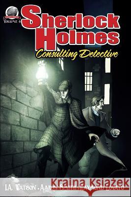 Sherlock Holmes: Consulting Detective Volume 8 I. a. Watson Raymond Louis James Lovato Aaron Smith 9780692685150 Airship 27 - książka