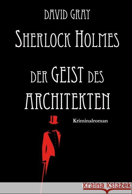 Sherlock Holmes, Der Geist des Architekten : Kriminalroman Gray, David 9783946425694 Edition Roter Drache - książka