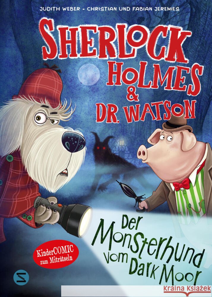 Sherlock Holmes & Dr. Watson. Der Monsterhund vom Dark Moor (Band 2) Weber, Judith, Jeremies, Fabian 9783505152290 Schneiderbuch - książka