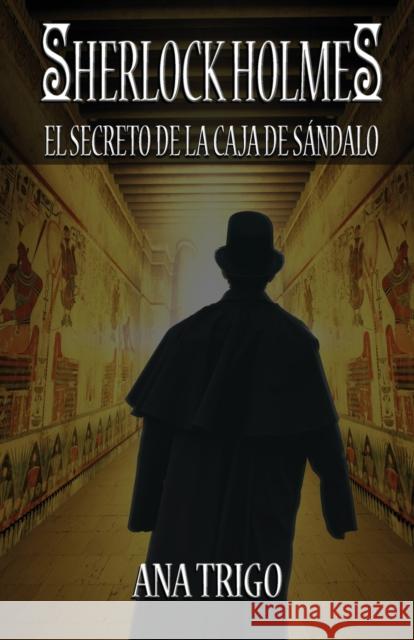 Sherlock Holmes El Secreto de la Caja de Sandalo Ana Maria Trigo 9781787054547 MX Publishing - książka