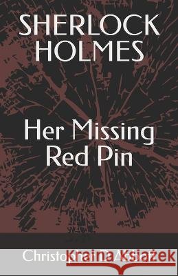 SHERLOCK HOLMES Her Missing Red Pin Christopher D Abbott   9798387832604 Independently Published - książka