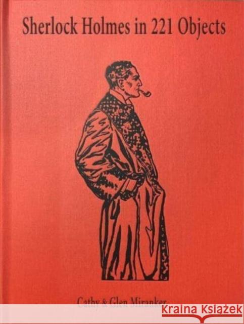 Sherlock Holmes in 221 Objects: From the Collection of Glen S. Miranker Glen Miranker Leslie S. Klinger 9781605830971 Grolier Club - książka