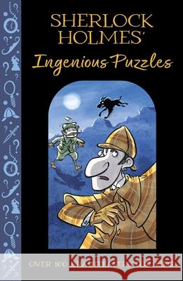 Sherlock Holmes' Ingenious Puzzles: Over 100 Brainteasers for Kids Alex Paterson Catherine Veitch 9781398843677 Arcturus Editions - książka