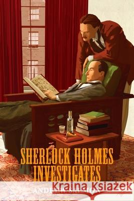 Sherlock Holmes Investigates: A Quintet of Singular Mysteries Andrew Salmon Mike Fyles 9781546728917 Createspace Independent Publishing Platform - książka
