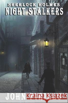 Sherlock Holmes, Night Stalkers John Pirillo John Pirillo  9798812881504 Independently Published - książka