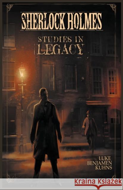 Sherlock Holmes: Studies in Legacy Luke Benjamen Kuhns 9781780924205 MX Publishing - książka