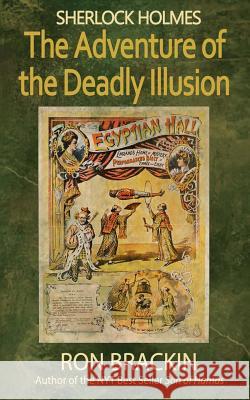 Sherlock Holmes: The Adventure of the Deadly Illusion Ron Brackin 9780989746328 Weller & Bunsby - książka