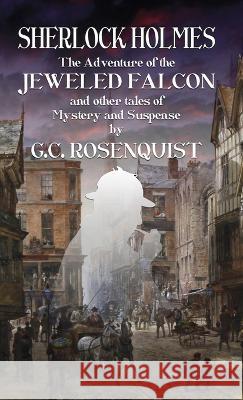 Sherlock Holmes: The Adventure of the Jeweled Falcon and Other Stories Gregg Rosenquist 9781804242919 MX Publishing - książka