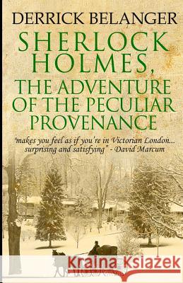 Sherlock Holmes: The Adventure of the Peculiar Provenance Derrick Belanger Brian Belanger 9781519511959 Createspace - książka