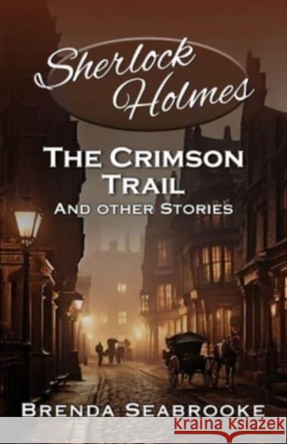 Sherlock Holmes: The Crimson Trail and Other Stories Brenda Seabrooke 9781804244999 MX Publishing - książka