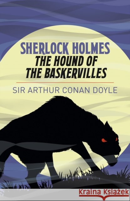Sherlock Holmes: The Hound of the Baskervilles Arthur Conan Doyle 9781838573737 Arcturus Publishing Ltd - książka