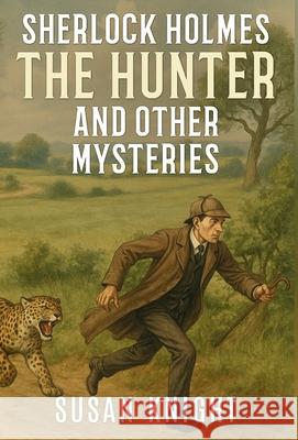 Sherlock Holmes The Hunter and Other Mysteries Susan Knight David Marcum 9781804247433 MX Publishing - książka