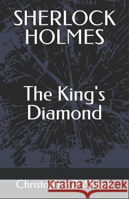 SHERLOCK HOLMES The King's Diamond Christopher D Abbott   9798372864207 Independently Published - książka