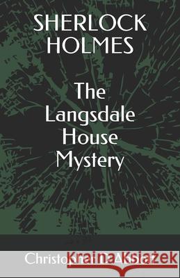 SHERLOCK HOLMES The Langsdale House Mystery Abbott Christopher D Abbott 9798500509956 Independently published - książka
