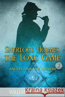 Sherlock Holmes: The Long Game William David Ellis 9781733885065 Altar Stone - książka