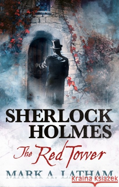 Sherlock Holmes - The Red Tower Mark A. Latham 9781783298686 Titan Books Ltd - książka