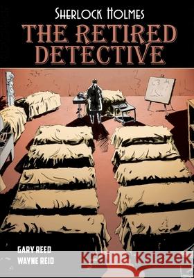 Sherlock Holmes: The Retired Detective Wayne Reid Arthur Conan Doyle Gary Reed 9781635298673 Caliber Comics - książka