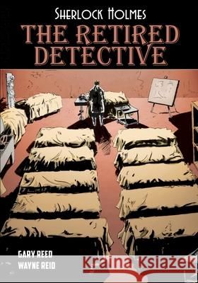 Sherlock Holmes: The Retired Detective Gary Reed Arthur Conan Doyle Wayne Reid 9781635298703 Caliber Comics - książka