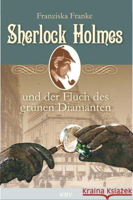 Sherlock Holmes und der Fluch des grünen Diamanten Franke, Franziska 9783942446662 KBV - książka