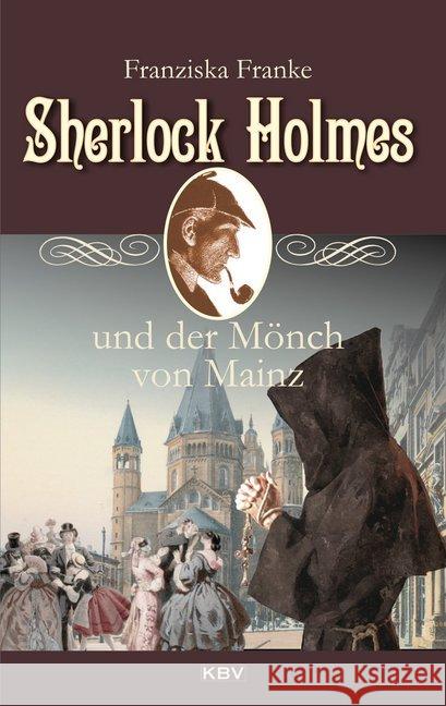 Sherlock Holmes und der Mönch von Mainz Franke, Franziska 9783954414536 KBV - książka