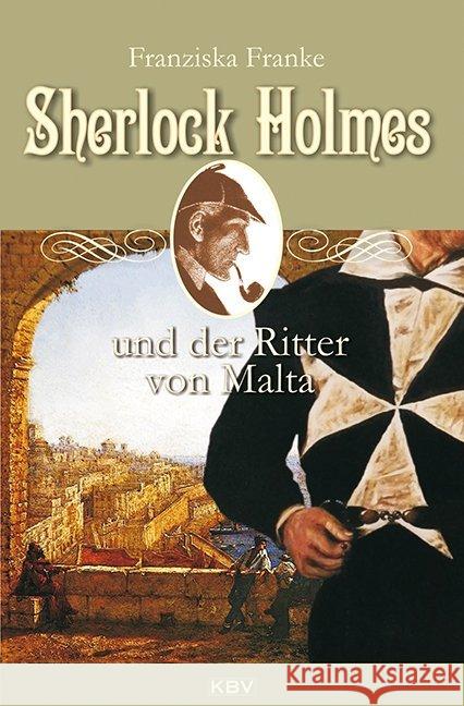 Sherlock Holmes und der Ritter von Malta Franke, Franziska 9783954411924 KBV - książka