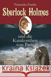 Sherlock Holmes und die Katakomben von Paris Franke, Franziska 9783942446198 KBV - książka