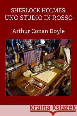 Sherlock Holmes: Uno studio in rosso Doyle, Arthur Conan 9781976856624 Independently Published - książka
