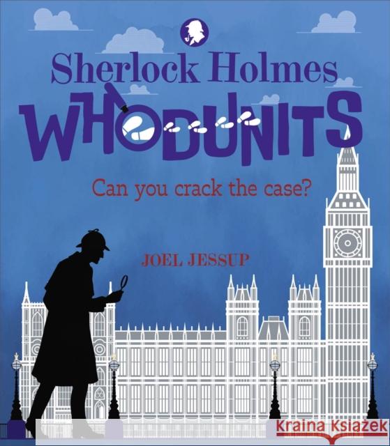 Sherlock Holmes Whodunits: Can You Crack the Case?: 50 Puzzle Mysteries to Solve Joel (Writer) Jessup 9781398838871 Arcturus Publishing Ltd - książka