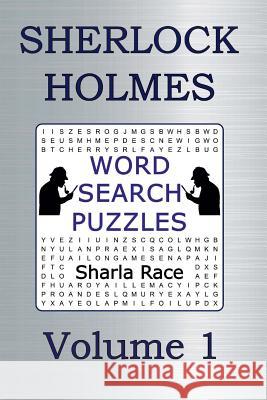 Sherlock Holmes Word Search Puzzles Volume 1: A Scandal in Bohemia and The Red-Headed League Race, Sharla 9781907119545 Tigmor Books - książka