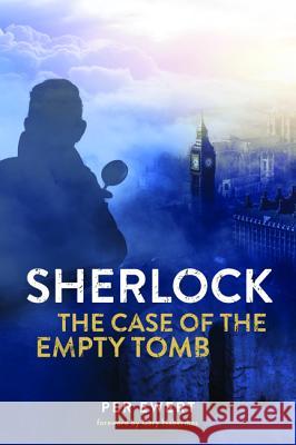 Sherlock: The Case of the Empty Tomb Per Ewert Gary Habermas 9781532665141 Wipf & Stock Publishers - książka