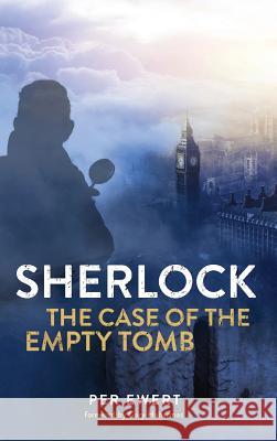 Sherlock: The Case of the Empty Tomb Per Ewert, Gary Habermas 9781532665158 Wipf & Stock Publishers - książka