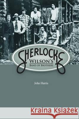 Sherlocke: Wilson's Band of Brothers John Harris 9781493592296 Createspace - książka