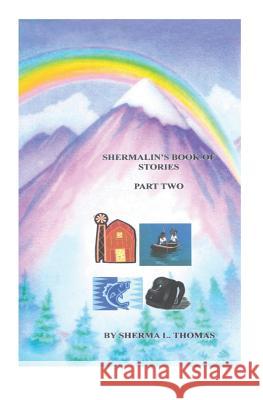 Shermalin's Book Of Stories Part II Sherma Lindsay Thomas 9781973809845 Createspace Independent Publishing Platform - książka