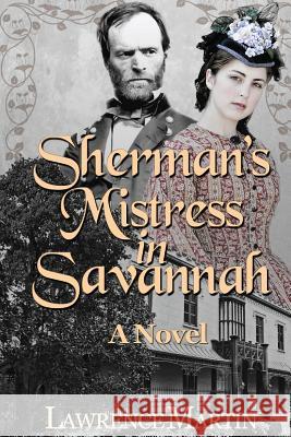 Sherman's Mistress in Savannah Lawrence Martin 9781479307326 Createspace - książka