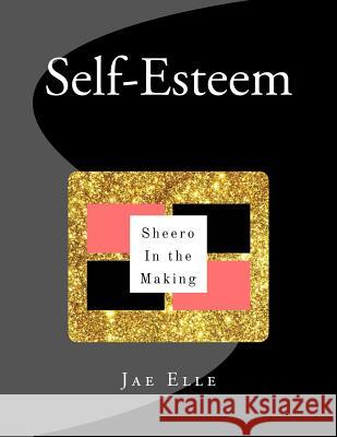 Shero In the Making: Self-Esteem Elle, Jae 9781547247363 Createspace Independent Publishing Platform - książka