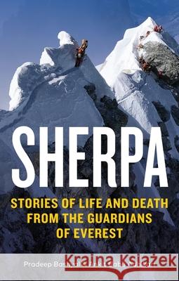 Sherpa: Stories of Life and Death from the Guardians of Everest Pradeep Bashyal 9781788403344 Octopus Publishing Group - książka
