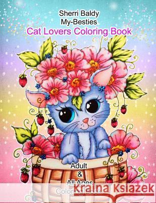 Sherri Baldy My-Besties Cat Lovers Coloring Book Sherri Ann Baldy 9781945731457 Sherri Baldy My-Besties - książka