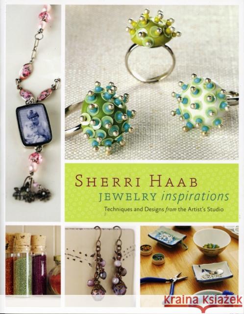 Sherri Haab Jewelry Inspirations : Techniques and Designs from the Artist's Studio Sherri Haab 9780823099016 Watson-Guptill Publications - książka