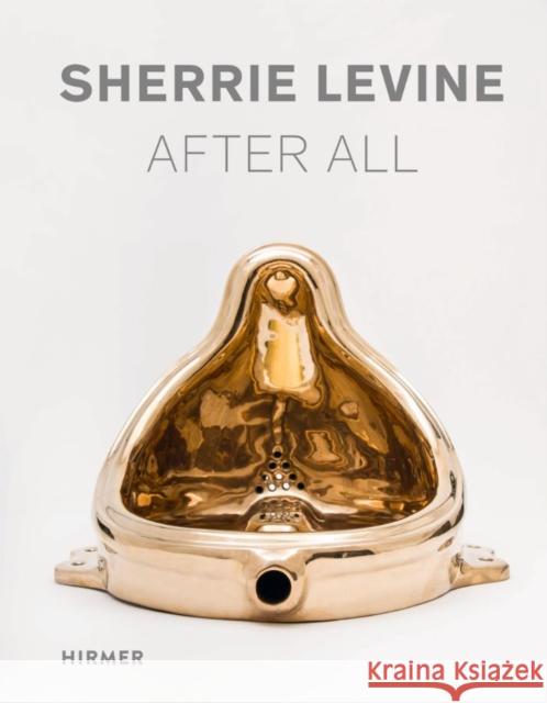 Sherrie Levine: After All Neues Museum 9783777428024 Hirmer - książka