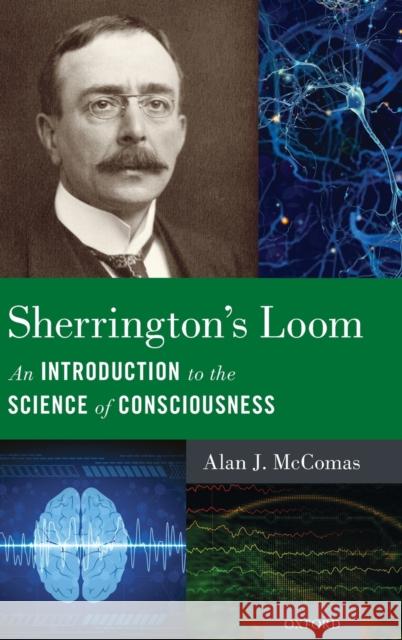 Sherrington's Loom: An Introduction to the Science of Consciousness Alan J. McComas 9780190936549 Oxford University Press, USA - książka