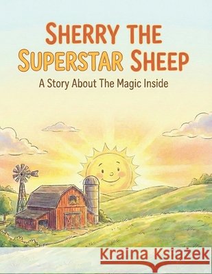Sherry The Superstar Sheep: A Story About The Magic Inside Pawley, Lee Martin 9798245291109 Independently Published - książka