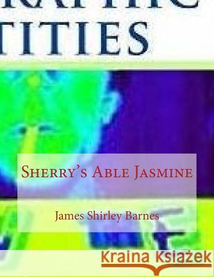 Sherry's Able Jasmine James Shirley Barnes 9781720499589 Createspace Independent Publishing Platform - książka
