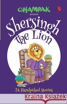 Shersingh the Lion: 24 Handpicked Stories Champak 9789355209054 Rupa Publ iCat Ions India - książka