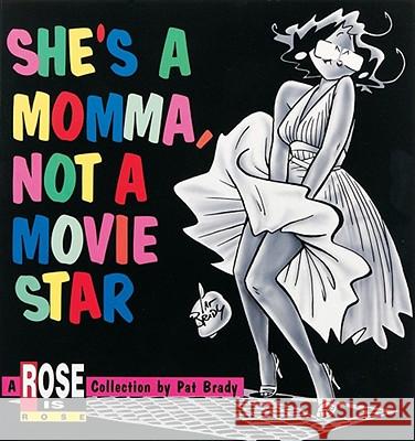 She's a Momma, Not a Movie Star Pat Brady 9780836210873 Andrews McMeel Publishing - książka