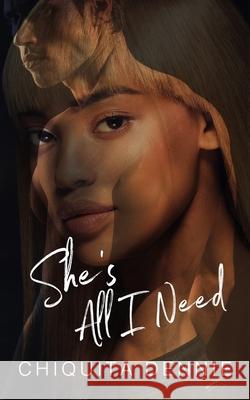 She's All I Need: A Opposites Attract Best friends Brother Sports Romance Chiquita Dennie 9781955233040 34 Publishing Company - książka