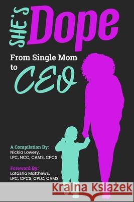 She's Dope: From Single Mom to CEO Nickia Lowery 9781735429229 Optimal Purpose Counseling & Education LLC - książka